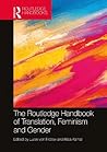 The Routledge Handbook of Translation, Feminism and Gender