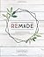 Remade: A TEN WEEK BIBLE ST...