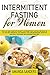 Intermittent Fasting For Women by Amanda Sanders