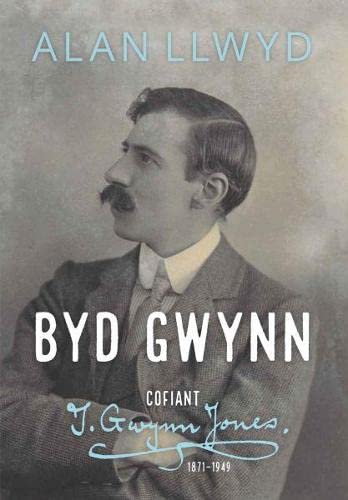 Byd Gwynn : cofiant T. Gwynn Jones 1871-1949 (Hardcover)