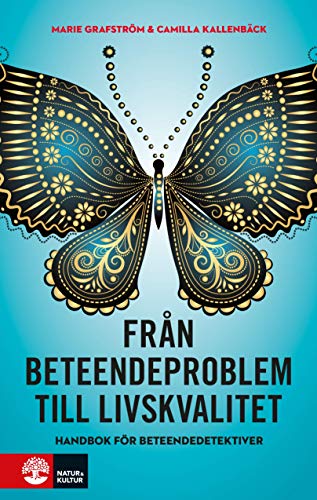 Från beteendeproblem till livskvalitet: Handbok för beteendedetektiver (Hardcover)