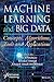 Machine Learning and Big Data: Concepts, Algorithms, Tools and Applications
