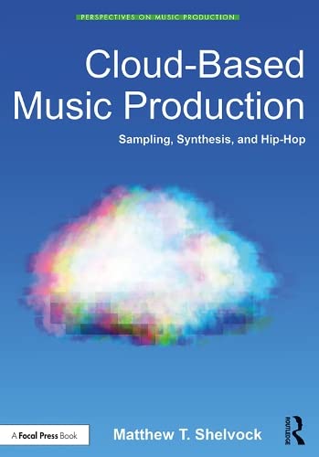 Cloud-Based Music Production: Sampling, Synthesis, and Hip-Hop (Unknown Binding)