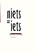 Niets = iets