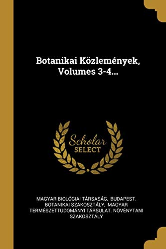 Botanikai Közlemények, Volumes 3-4... (Hungarian Edition)