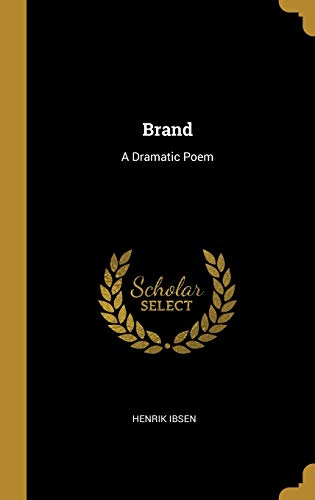Brand: A Dramatic Poem