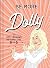 Be More Dolly by Alice Gomer Be More Dolly by Alice Gomer