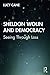 Sheldon Wolin and Democracy...