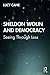 Sheldon Wolin and Democracy...