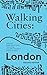 Walking Cities: London