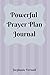 Powerful Prayer Plan Journal