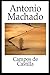 Antonio Machado - Campos de Castilla by Antonio Machado Antonio Machado - Campos de Castilla by Antonio Machado
