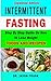Intermittent Fasting: STEP ...