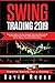 Swing Trading: Beginner's Guide to Best Strategies, Tools, Tactics, and Psychology to Profit from Outstanding Short-Term Trading Opportunities on ... (Trading Online for a Living)
