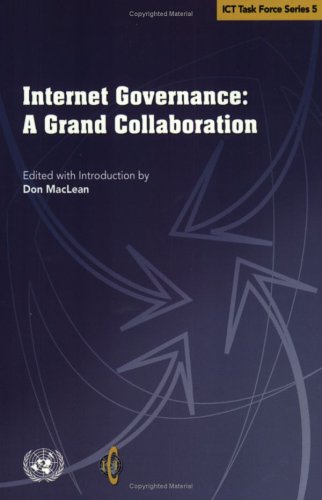 Internet Governance: A Grand Collaboration (Paperback)