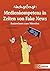 Nachgefragt: Medienkompetenz in Zeiten von Fake News - Basiswissen zum Mitreden