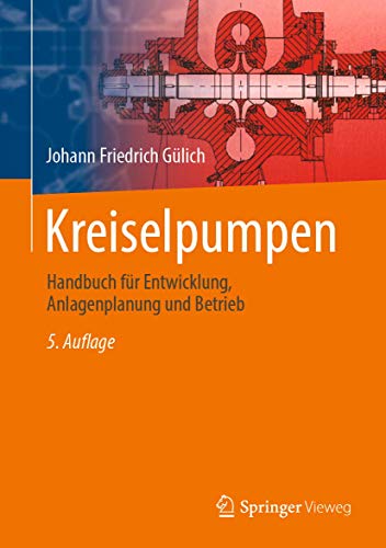 Kreiselpumpen: Handbuch F�r Entwicklung, Anlagenplanung Und Betrieb (Hardcover)