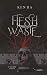 Flesh Waste