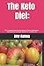 The Keto Diet by Amy Ramos