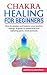 Chakra Healing for Beginner...