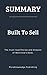 Summary: Built To Sell: The must-read Review and Analysis of Warrillow's Book.
