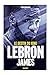 Le destin du King: Lebron J...