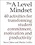 The a Level Mindset: 40 Activities for Transforming Student Commitment, Motivation and Productivity