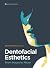 Dentofacial Esthetics by David M. Sarver