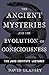 The Ancient Mysteries and the Evolution of Consciousness by David Ulansey