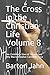 The Cross in the Christian Life Volume 8: One Christian's View of Science and Why Macroevolution Cannot be True