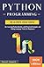 Python Programming: The Ultimate Crash Course for Learning Python Quickly, with Practical Examples and Coding Language Tricks for Beginners. Computer Programming for Data Science and Machine Learning