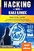 Hacking with Kali Linux: Practical Guide to Computer Network Hacking, Encryption, Cybersecurity & Penetration Testing for Beginners. The Secrets of VPN Services, Firewalls and the Linux Command Line