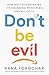 Don't Be Evil: How Big Tech Betrayed Its Founding Principles -- and All of Us