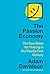 The Passion Economy: The New Rules for Thriving in the Twenty-First Century