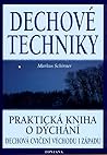 Dechové techniky: Praktická kniha o dýchání Dechové techniky: Praktická kniha o dýchání