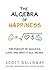 The Algebra of Happiness: The pursuit of success, love and what it all means