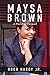 Maysa Brown: A world in tur...