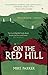 On the Red Hill: Where Four Lives Fell Into Place