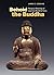Behold the Buddha: Religious Meanings of Japanese Buddhist Icons