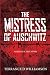 The Mistress of Auschwitz by Terrance D. Williamson