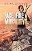 Face, Fire & Morality? by Brian George