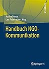 Handbuch NGO-Kommunikation (German Edition)