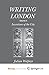 Writing London: Volume 3: I...