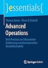 Advanced Operations: Best Practices zur fokussierten Etablierung transformatorischer Geschäftsmodelle (essentials) (German Edition)