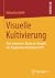 Visuelle Kultivierung by Sebastian Gerth