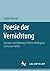 Poesie der Vernichtung: Lit...