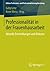 Professionalität in der Frauenhausarbeit: Aktuelle Entwicklungen und Diskurse (Edition Professions- und Professionalisierungsforschung, 7) (German Edition)
