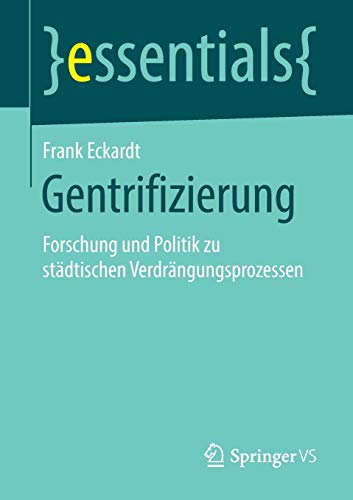 Gentrifizierung: Forschung und Politik zu städtischen Verdrängungsprozessen (essentials) (German Edition)