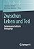 Zwischen Leben und Tod by Thorsten Benkel