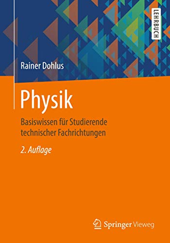 Physik: Basiswissen für Studierende technischer Fachrichtungen (German Edition)